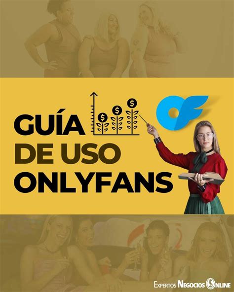 que necesito para tener onlyfans|Guía completa: Todo lo que necesitas saber para empezar。